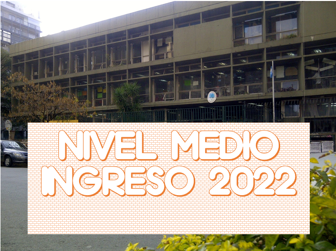 Nivel Medio – Ingreso 2022 – Escuela Normal Superior en Lenguas Vivas  